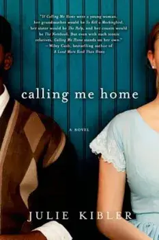 Calling Me Home, Paperback/Julie Kibler