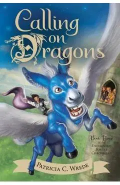 Calling on Dragons, Volume 3: The Enchanted Forest Chronicles, Book Three - Patricia C. Wrede
