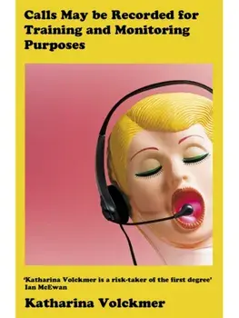 Calls May Be Recorded for Training and Monitoring Purposes, Paperback/Katharina Volckmer