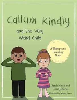 Callum Kindly and the Very Weird Child, Paperback/Sarah Naish