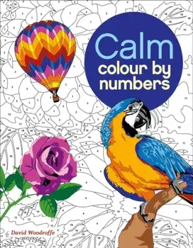 Calm Colour by Numbers, Paperback/David Woodroffe