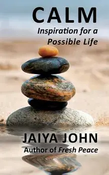Calm: Inspiration for a Possible Life, Paperback/Jaiya John