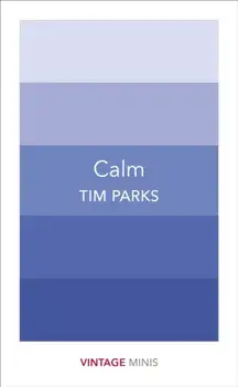 Calm. Vintage Minis, Paperback/Tim Parks