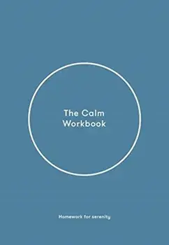 Calm Workbook. A Guide to Greater Serenity, Hardback/The School Of Life