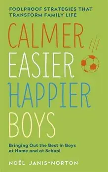 Calmer, Easier, Happier Boys, Paperback/Noel Janis-Norton