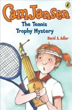 Cam Jansen and the Tennis Trophy Mystery, Paperback/David A. Adler