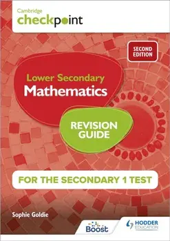 Cambridge Checkpoint Lower Secondary Mathematics Revision Guide for the Secondary 1 Test 2nd edition, Paperback/Sophie Goldie
