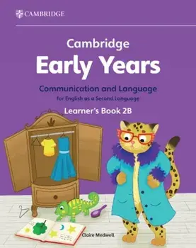 Cambridge Early Years Communication and Language for English as a Second Language Learner's Book 2B. Early Years International, Paperback/Claire Medwell