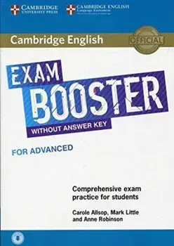 Cambridge English Exam Booster for Advanced without Answer Key with Audio. Comprehensive Exam Practice for Students/Anne Robinson
