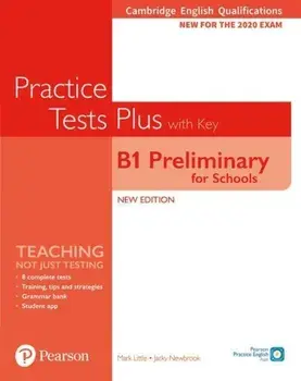 Cambridge English Qualifications: B1 Preliminary for Schools Practice Tests Plus Student's Book with key, Paperback/Jacky Newbrook