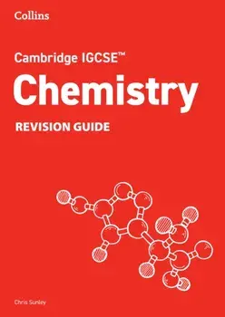 Cambridge IGCSE™ Chemistry Revision Guide, Paperback/Chris Sunley