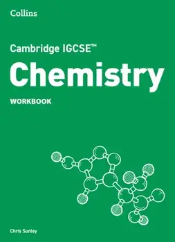 Cambridge IGCSE™ Chemistry Workbook, Paperback/Chris Sunley