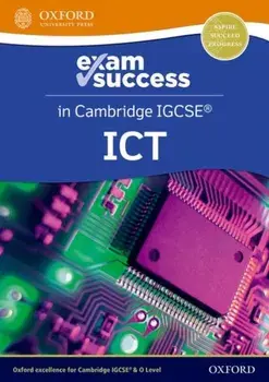 Cambridge IGCSE ICT: Exam Success Guide (Third Edition). 3/Michael Gatens