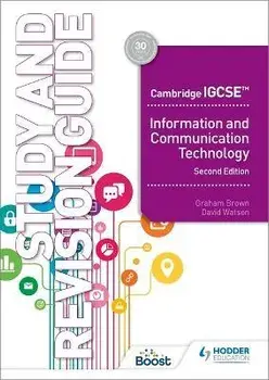 Cambridge IGCSE Information and Communication Technology Study and Revision Guide Second Edition, Paperback/Graham Brown