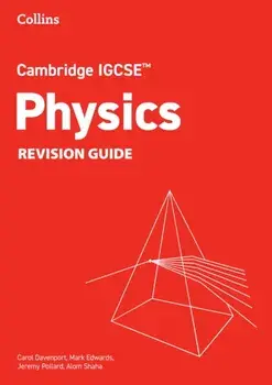 Cambridge IGCSE™ Physics Revision Guide, Paperback/Alom Shaha
