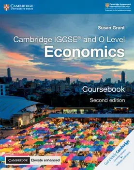 Cambridge IGCSE (R) and O Level Economics Coursebook with Cambridge Elevate Enhanced Edition (2 Years)/Susan Grant