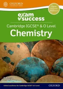 Cambridge IGCSE (R) & O Level Chemistry: Exam Success. 1/Roger Norris
