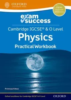 Cambridge IGCSE (R) & O Level Physics: Exam Success Practical Workbook. 1, Paperback/Primrose Kitten