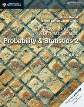 Cambridge International AS & A Level Mathematics: Probability & Statistics 2 Coursebook, Paperback/Jayne Kranat