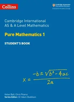 Cambridge International AS & A Level Mathematics Pure Mathematics 1 Student's Book, Paperback/Helen Ball