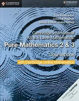 Cambridge International AS & A Level Mathematics Pure Mathematics 2 and 3 Coursebook with Cambridge Online Mathematics (2 Years)/Julianne Hughes