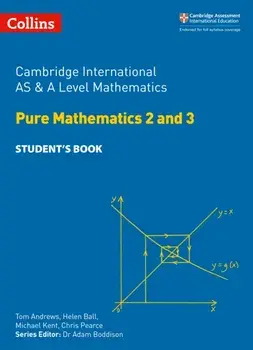 Cambridge International AS & A Level Mathematics Pure Mathematics 2 and 3 Student's Book, Paperback/Helen Ball