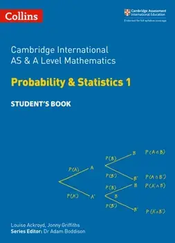 Cambridge International AS & A Level Mathematics Statistics 1 Student's Book, Paperback/Michael Kent