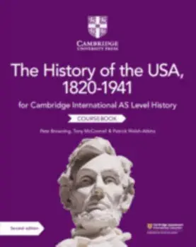 Cambridge International as Level History the History of the Usa, 1820-1941 Coursebook, Paperback/Pete Browning