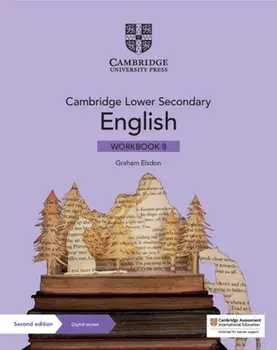 Cambridge Lower Secondary English Workbook 8 with Digital Access (1 Year). 2 Revised edition/Graham Elsdon