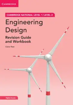 Cambridge National in Engineering Design Revision Guide and Workbook with Digital Access (2 Years). Level 1/Level 2/Claire Reet