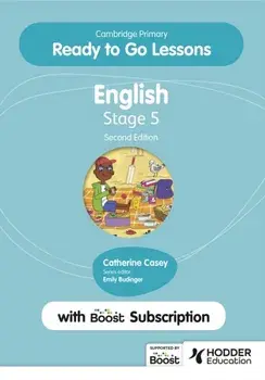 Cambridge Primary Ready to Go Lessons for English 5 Second edition with Boost Subscription/Catherine Casey