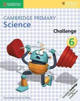 Cambridge Primary Science Challenge 6, Paperback/Liz Dilley