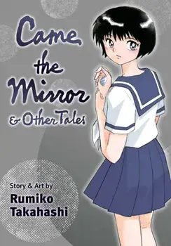 Came the Mirror & Other Tales, Paperback/Rumiko Takahashi