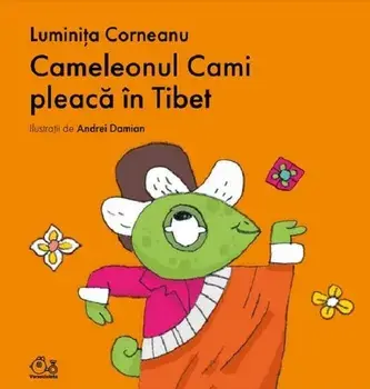 Cameleonul Cami pleaca in Tibet/Luminita Corneanu