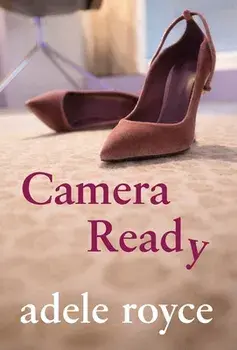 Camera Ready, Hardcover/Adele Royce