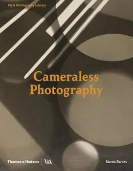 Cameraless Photography, Hardcover/Martin Barnes