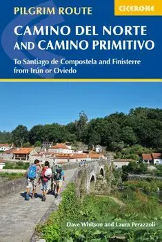 Camino del Norte and Camino Primitivo: To Santiago de Compostela and Finisterre from Irun or Oviedo, Paperback/Dave Whitson