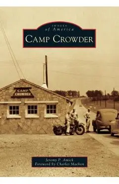 Camp Crowder - Jeremy P. Amick