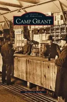 Camp Grant, Hardcover/Gregory S. Jacobs