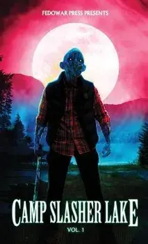 Camp Slasher Lake: Volume One, Hardcover/D. W. Hitz