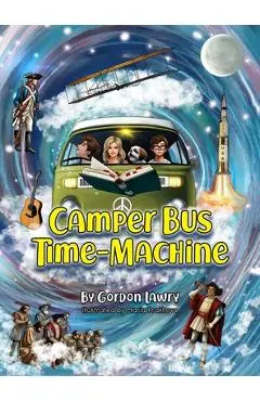 Camper Bus Time Machine - Gordon R. Lawry
