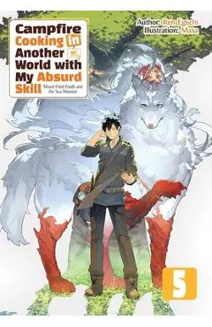 Campfire Cooking in Another World with My Absurd Skill: Omnibus 5 (Light Novel): Volume 5 - Ren Eguchi