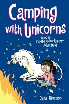 Camping with Unicorns (Phoebe and Her Unicorn Series Book 11): Another Phoebe and Her Unicorn Adventure, Paperback/Dana Simpson