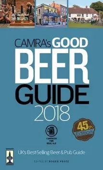 Camra's Good Beer Guide 2018, Paperback/Roger Protz