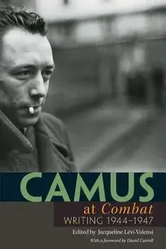 Camus at "combat": Writing 1944-1947, Paperback/Albert Camus