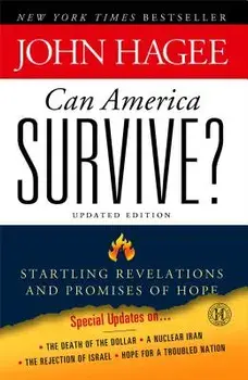 Can America Survive? Updated Edition: Startling Revelations and Promises of Hope/John Hagee