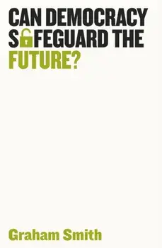 Can Democracy Safeguard the Future?, Paperback/Graham Smith