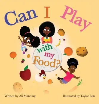 Can I Play with my Food?, Hardcover/Ali Manning