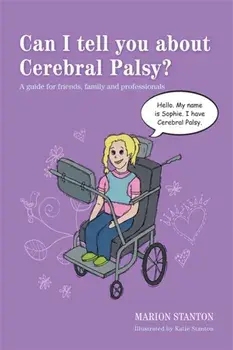 Can I tell you about Cerebral Palsy?. A Guide for Friends, Family and Professionals, Paperback/Marion Stanton