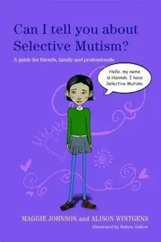Can I Tell You about Selective Mutism': A Guide for Friends, Family and Professionals, Paperback/Alison Wintgens